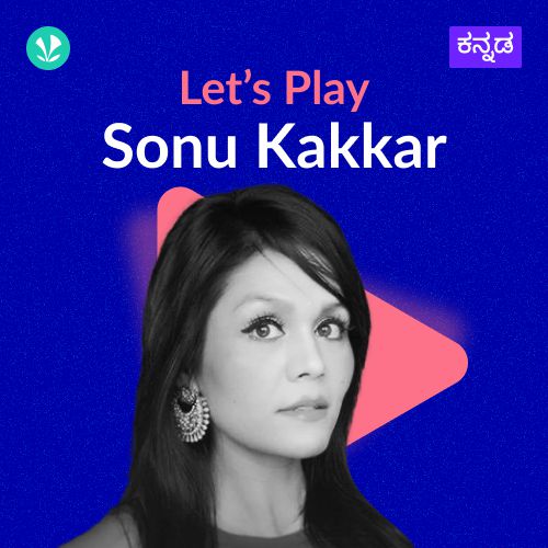 Let's Play - Sonu Kakkar - Kannada
