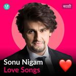 Sonu Nigam - Love Songs - Marathi