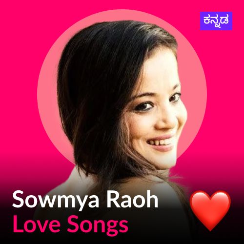 Sowmya Raoh Love Songs - Kannada