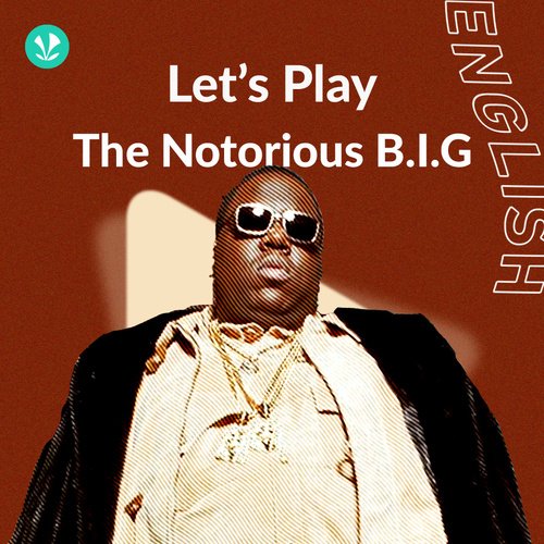 Let's Play - The Notorious B.I.G.