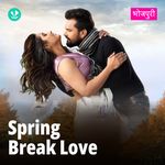 Spring Break Love - Bhojpuri