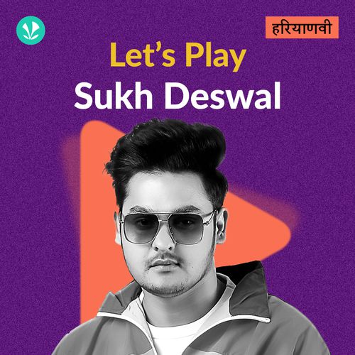 Let's Play - Sukh Deswal