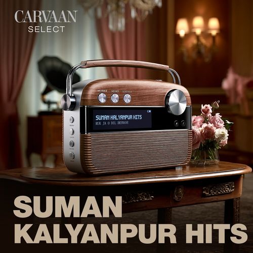 Suman Kalyanpur Hits - Carvaan Select