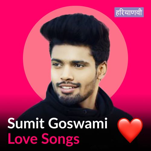 Sumit Goswami - Love Songs - Haryanvi