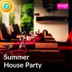 Summer House Party - Bhojpuri