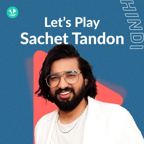 Let's Play - Sachet Tandon - Hindi