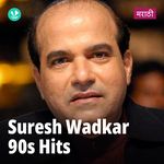Suresh Wadkar 90s Hits