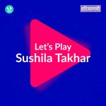 Let's Play - Sushila Thakar