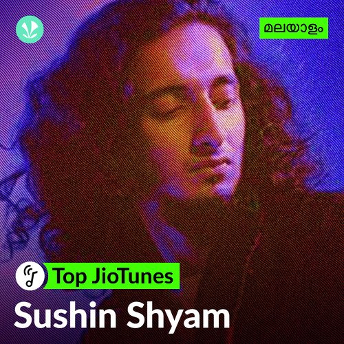 Sushin Shyam - Malayalam - JioTunes