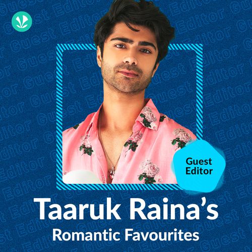 Taaruk Raina's Romantic Favorites