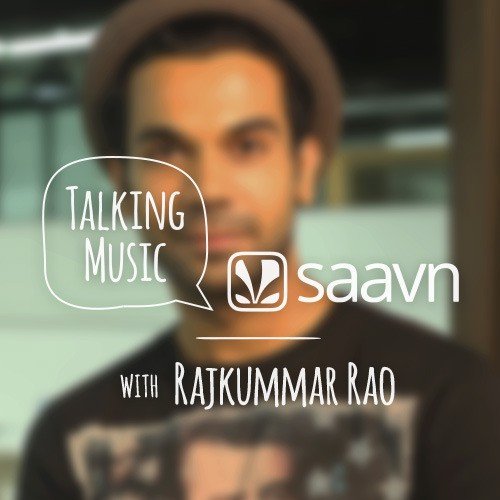 Talking Music With Rajkummar Rao
