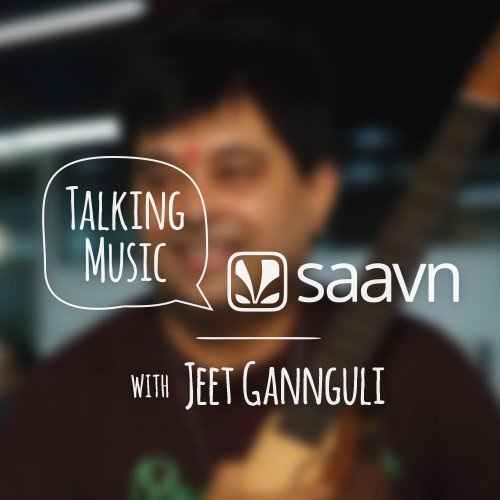 Talking Music with Jeet Gannguli_poster_image