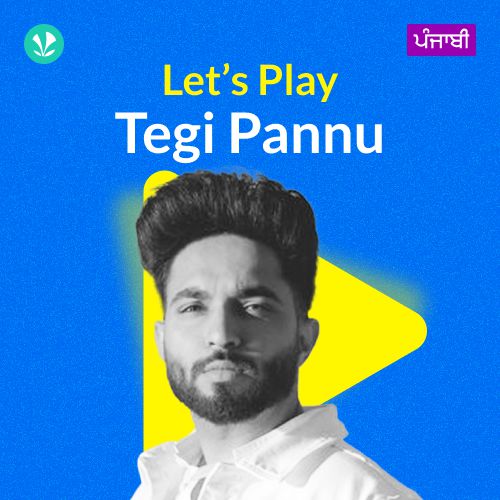 Let's Play - Tegi Pannu - Punjabi