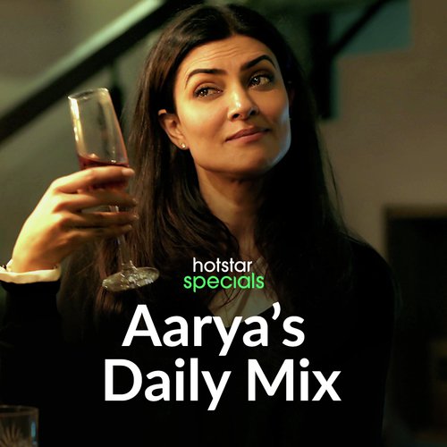 The Aarya Daily Mix