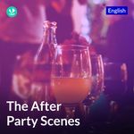 The After Party Scenes