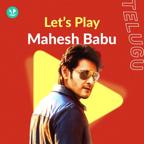 Lets Play - Mahesh Babu