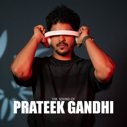 The Sound Of Prateek Gandhi