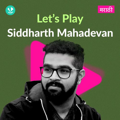 Let's Play - Siddharth Mahadevan - Marathi