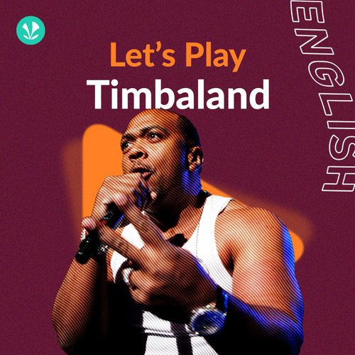 Lets Play - Timbaland