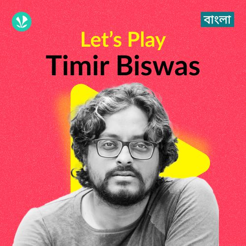 Let's Play - Timir Biswas - Bengali