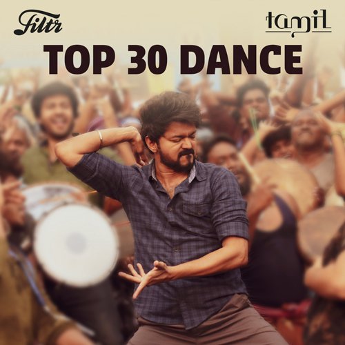 Top 30 Dance - Latest Tamil Songs Online - JioSaavn