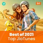 Top JioTunes 2021 - Hindi