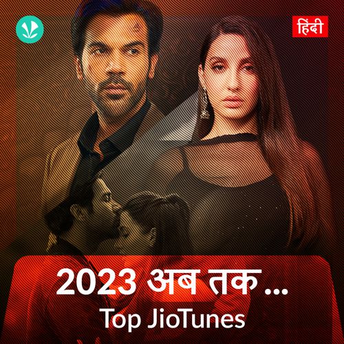 Top JioTunes 2023 - Hindi