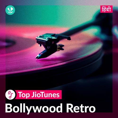 Bollywood Retro - Hindi - Top JioTunes