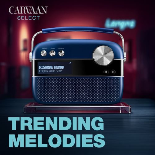 Trending Melodies - Carvaan Select