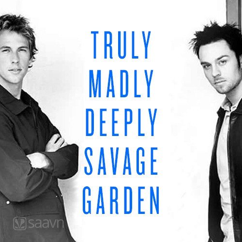Truly Madly Deeply Savage Garden Latest English Songs Online
