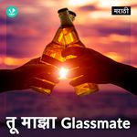 Tu Majha Glassmate