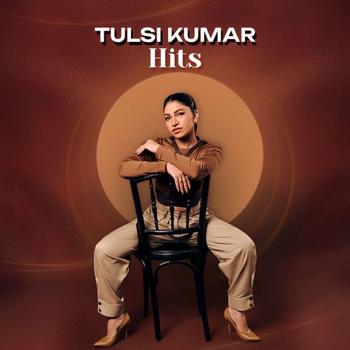 Tulsi Kumar Hits