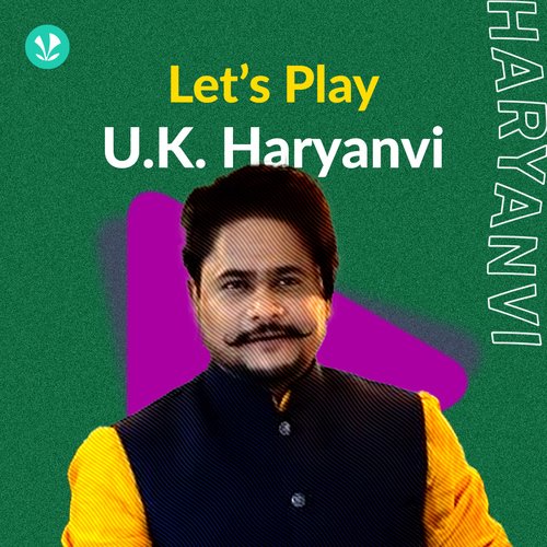 Let's Play - U.K. Haryanvi