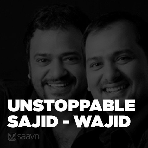 Unstoppable Sajid Wajid