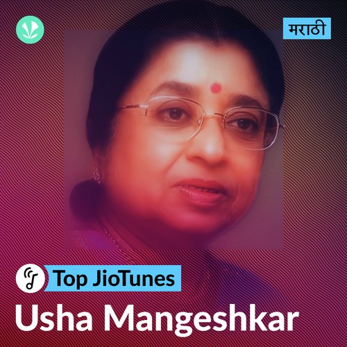 Usha Mangeshkar - Marathi - JioTunes