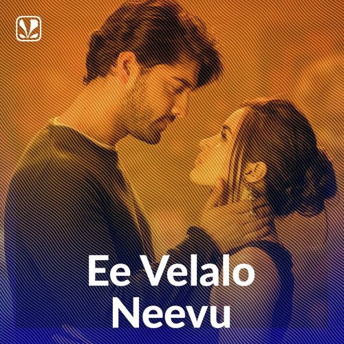 Ee Velalo Neevu - Latest Telugu Songs Online - JioSaavn