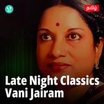 Late Night Classics - Vani Jairam 