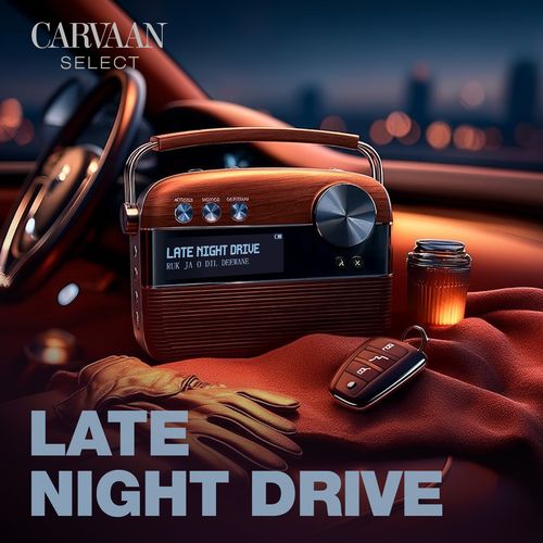 Late Night Drive - Carvaan Select