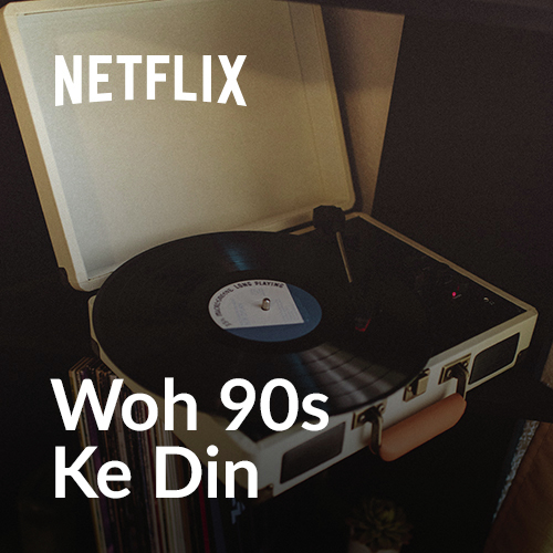 Woh 90s Ke Din by Netflix