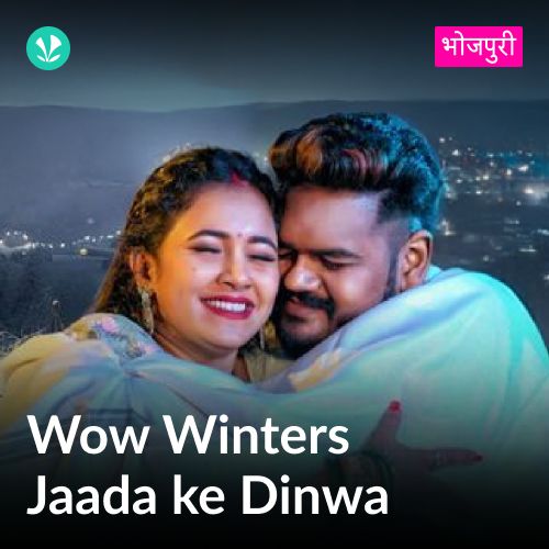 Wow Winters - Jaada ke Dinwa - Bhojpuri