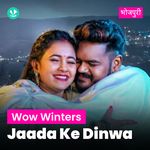 Wow Winters - Jaada Ke Dinwa - Bhojpuri