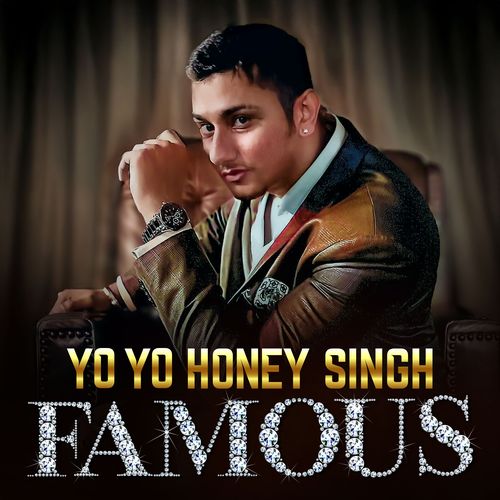 Yo Yo Honey Singh - Famouse