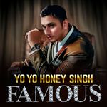 Yo Yo Honey Singh - Famous