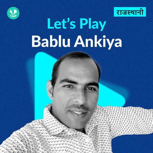 Let's Play - Bablu Ankiya