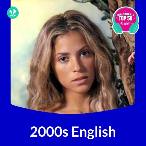 English 2000s - Latest English Songs Online - JioSaavn