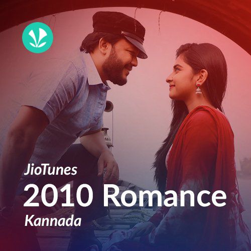 2010s Romance - Kannada - JioTunes