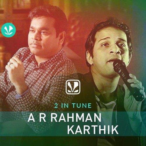 2 in Tune - A.R.Rahman and Karthik