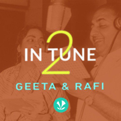 2 in Tune - Geeta and Rafi