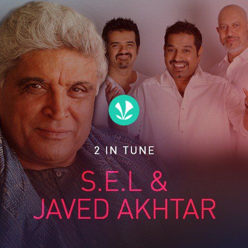 2 in Tune - SEL and Javed Akhtar