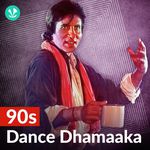 90s Dance Dhamaaka Songs